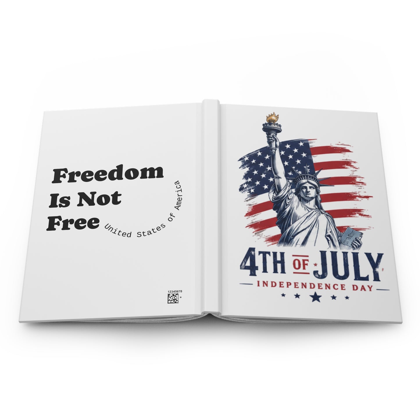 4th of July Hardcover Journal — “Freedom Is Not Free” Patriotic Independence Day Notebook