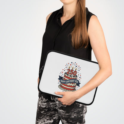 Laptop Sleeve - "Happy Birthday USA 1776–2026" 250th Anniversary Patriotic Cake Design