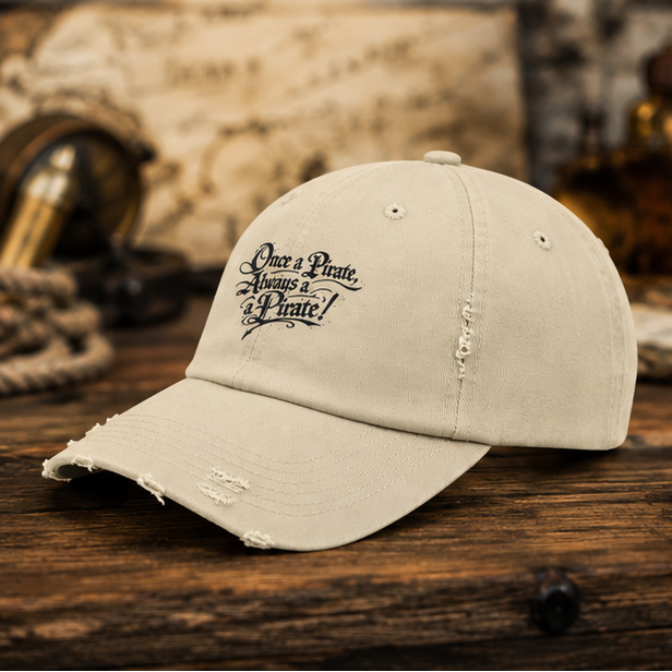 Once a Pirate, Always a Pirate Distressed Cap