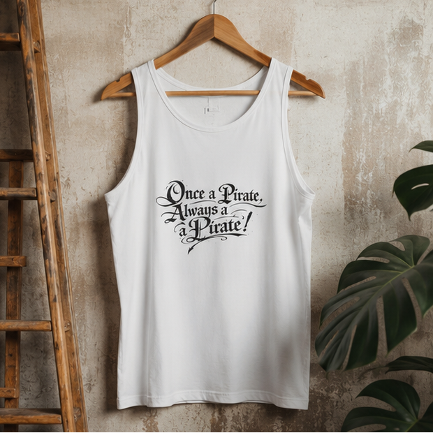 Once a Pirate Always a Pirate Tank Top