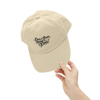 Once a Pirate, Always a Pirate Distressed Cap