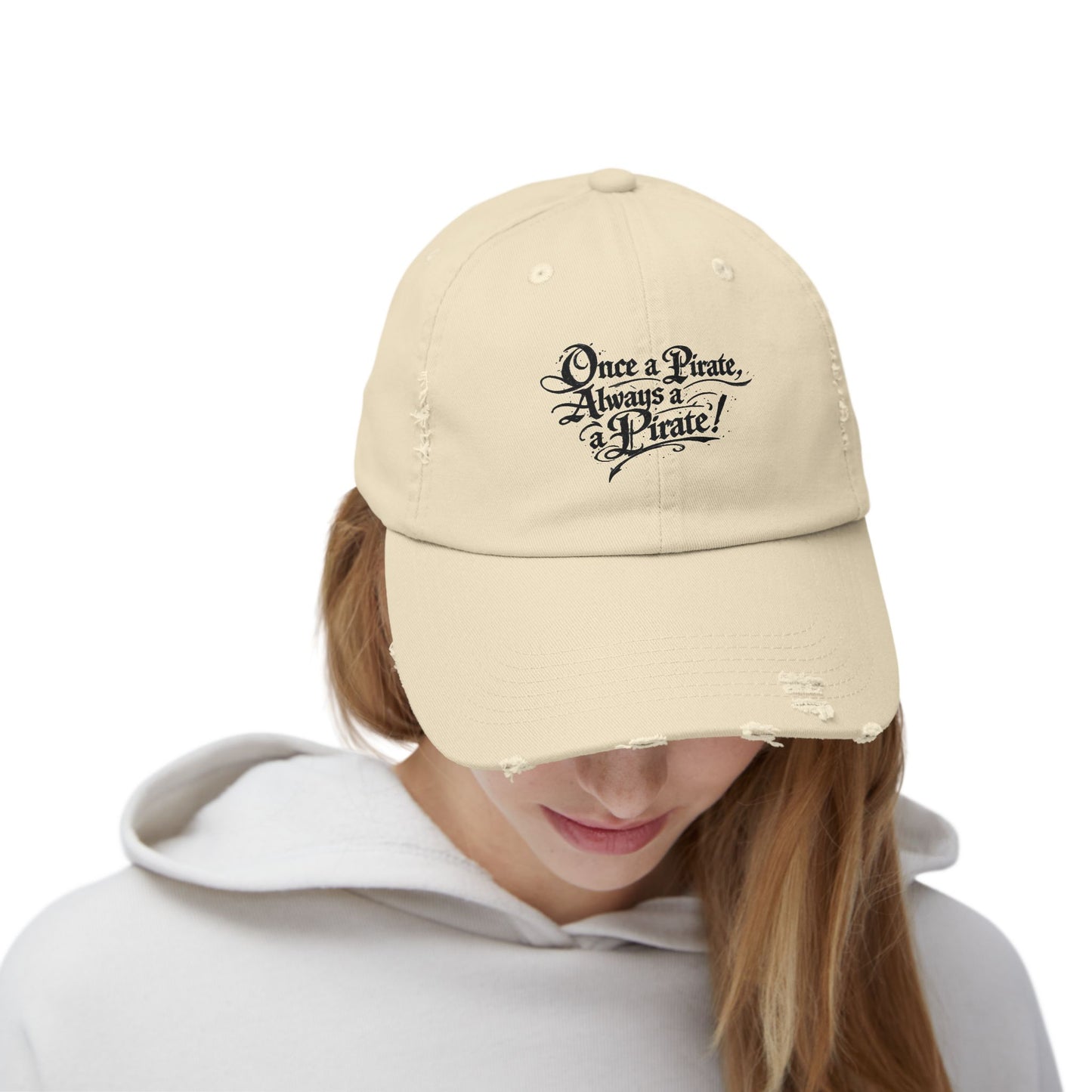 Once a Pirate, Always a Pirate Distressed Cap